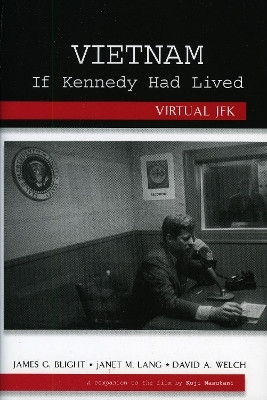 Vietnam If Kennedy Had Lived(English, Hardcover, Blight James G.)