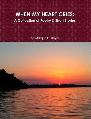 When My Heart Cries(English, Paperback, Heyer Marquis)