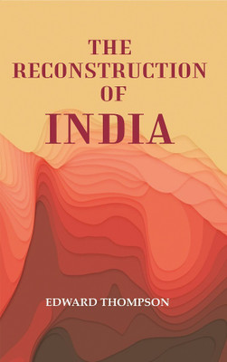 The Reconstruction of India [Hardcover](Paperback, Edward Thompson)