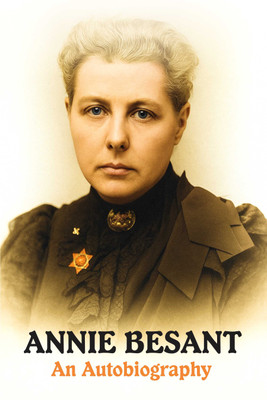 Annie Besant : An Autobiography(Paperback, Annie Besant)