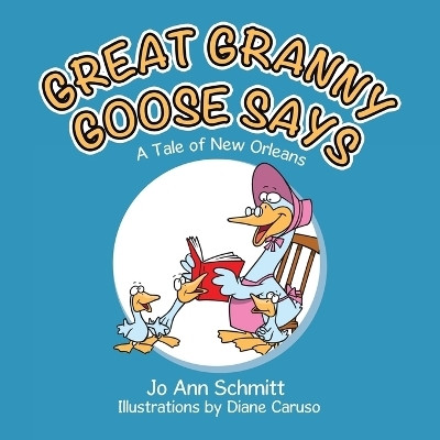 Great Granny Goose Says(English, Paperback, Schmitt Jo Ann)