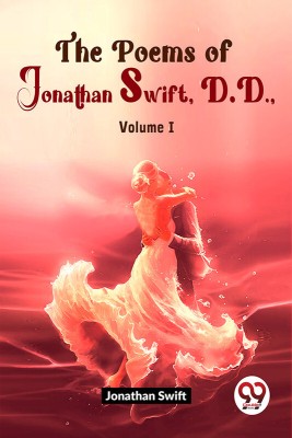 The Poems Of Jonathan Swift D.D Vol.-1(English, Paperback, Swift Jonathan)