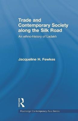 Trade and Contemporary Society along the Silk Road(English, Paperback, Fewkes Jacqueline H.)