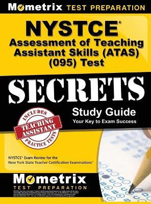 NYSTCE Assessment of Teaching Assistant Skills (ATAS) (095) Test Secrets(English, Hardcover, unknown)