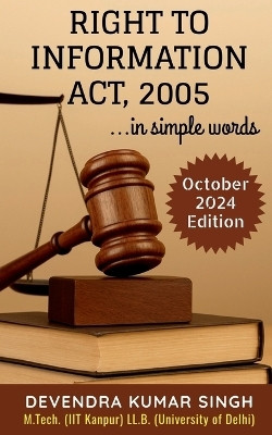 Right to Information Act 2005 ...in simple words(English, Paperback, Devendra Kumar Singh)