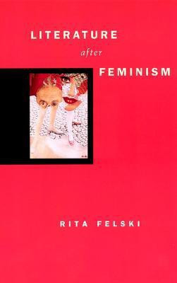 Literature after Feminism(English, Paperback, Felski Rita)