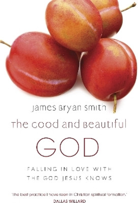 The Good and Beautiful God  - Falling in Love with the God Jesus Knows(English, Paperback, Smith James Bryan)