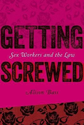 Getting Screwed(English, Hardcover, Bass Alison)