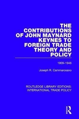 The Contributions of John Maynard Keynes to Foreign Trade Theory and Policy, 1909-1946(English, Paperback, Cammarosano Joseph R.)