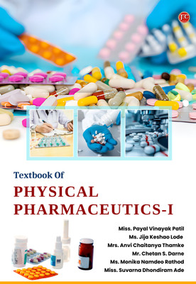 TEXTBOOK OF PHYSICAL PHARMACEUTICS 1(Paperback, Miss. Payal Vinayak Patil, Ms. Jija Keshao Lode, Mrs. A.i C. T, Mr. C. S. D, Ms. M. N. R, Miss. S. D. A)