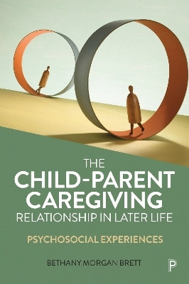 The Child-Parent Caregiving Relationship in Later Life(English, Hardcover, Morgan Brett Bethany)