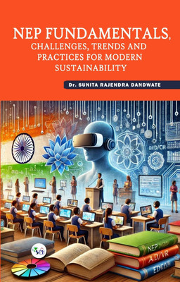 NEP Fundamentals, Challenges, Trends and Practices for Modern Sustainability(Paperback, Dr. Sunita Rajendra Dandwate)