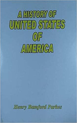 A History of the United States of America(Paperback, Henry Bamford Parkes)