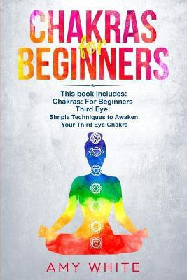 Chakras & The Third Eye(English, Paperback, White Amy)