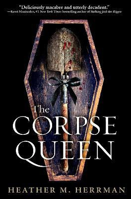 The Corpse Queen(English, Hardcover, Herrman Heather M.)