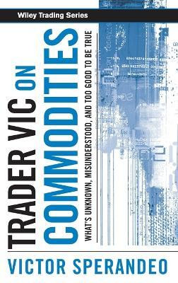 Trader Vic on Commodities(English, Hardcover, Sperandeo Victor)