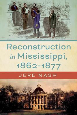 Reconstruction in Mississippi, 1862-1877(English, Hardcover, Nash Jere)