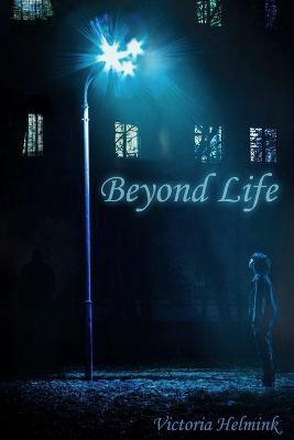 Beyond Life(English, Paperback, Helmink Victoria)