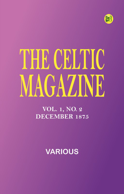 The Celtic Magazine, Vol. 1, No. 2, December 1875(Paperback, Various)