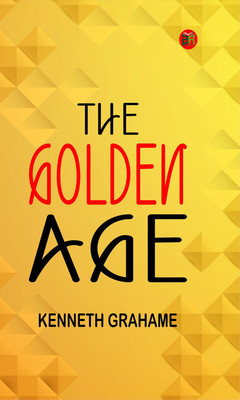 The Golden Age(Paperback, Kenneth Grahame)
