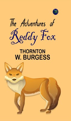 The Adventures of Reddy Fox(Paperback, Thornton W. Burgess)