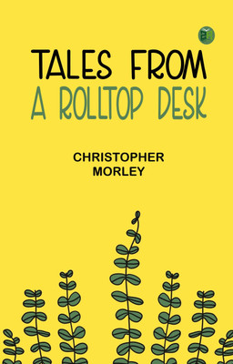 Tales from a Rolltop Desk(Paperback, Christopher Morley)