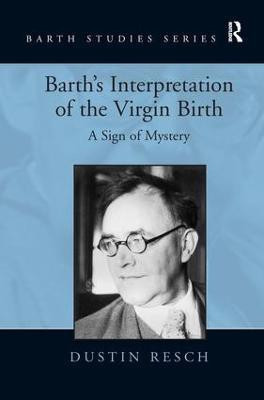 Barth's Interpretation of the Virgin Birth(English, Paperback, Resch Dustin)