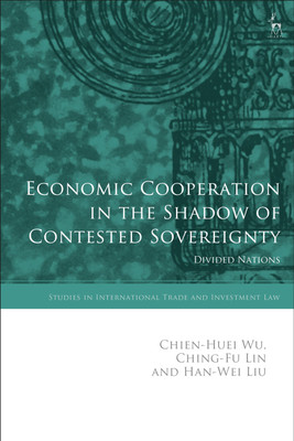 Economic Cooperation in the Shadow of Contested Sovereignty(English, Hardcover, Wu Chien-Huei)