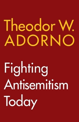 Fighting Antisemitism Today(English, Paperback, Adorno Theodor W.)