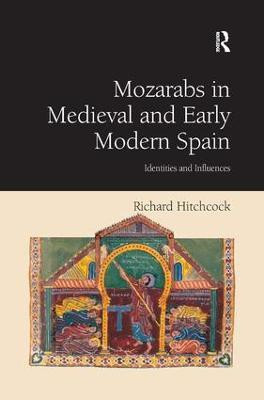 Mozarabs in Medieval and Early Modern Spain(English, Hardcover, Hitchcock Richard)