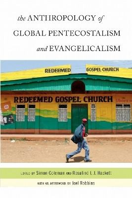The Anthropology of Global Pentecostalism and Evangelicalism(English, Hardcover, unknown)
