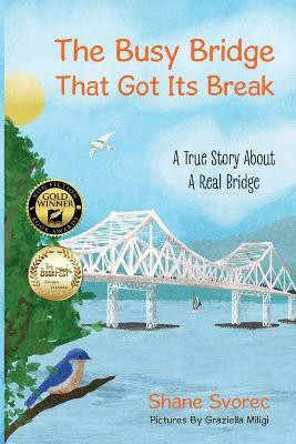 The Busy Bridge That Got Its Break(English, Paperback, Svorec Shane)