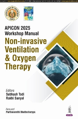 APICON 2025 WORKSHOP MANUAL NON-INVASIVE VENTILATION & OXYGEN THERAPY(Paperback, Subhash Todi)