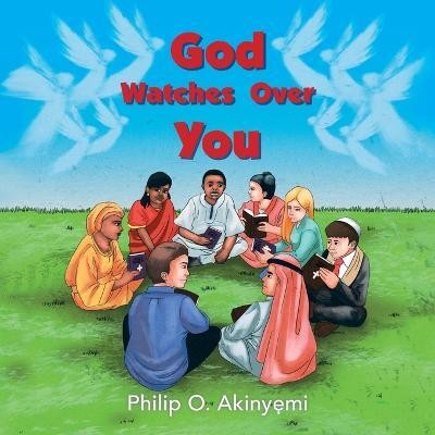 God Watches Over You(English, Paperback, Akinyemi Philip O)