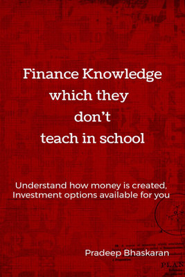 Finance Knowledge Which They Don't Teach in School(English, Paperback, Bhaskaran Pradeep)