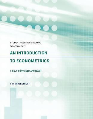 Student Solutions Manual to Accompany An Introduction to Econometrics: A Self-Contained Approach(English, Paperback, Westhoff Frank)