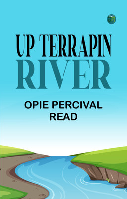 Up Terrapin River(Paperback, Opie Percival Read)