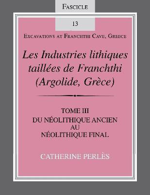 Les Industries Lithiques Taillees De Franchthi (Argolide, Grece), Volume 3(English, Paperback, Perles Catherine)