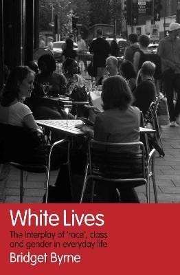 White Lives(English, Hardcover, Byrne Bridget)