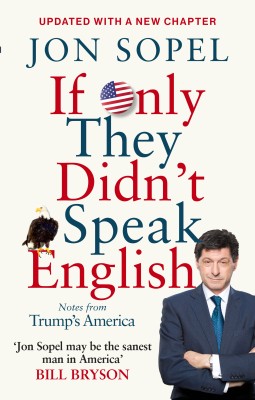 If Only They Didn't Speak English  - Notes from Trump's America(English, Paperback, Sopel Jon)