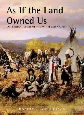As If the Land Owned Us(English, Paperback, McPherson Robert)