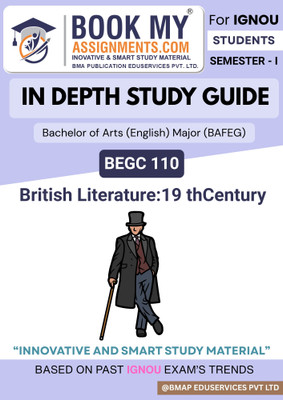 IGNOU BAFEG BEGC 110 British Literature: 19th Century Guidebook | BA English Major | 80 GSM White Paper | 300–350 Pages | Complete Exam Support + Question Bank(Paperback, BMA Publication)