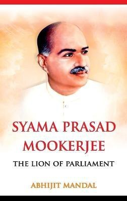 Syama Prasad Mookerjee(English, Hardcover, Mandal Abhijit)