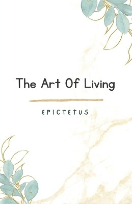 The Art of Living(English, Paperback, Epictetus)