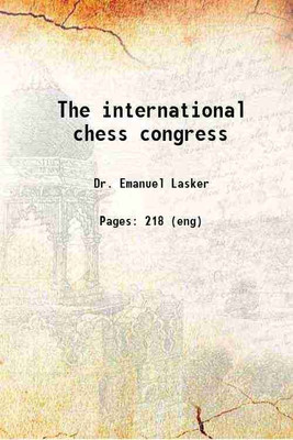The international chess congress 1910 [Hardcover](Hardcover, Dr. Emanuel Lasker)
