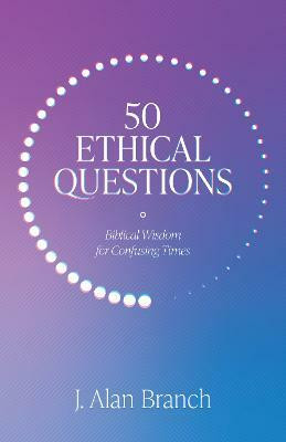 50 Ethical Questions(English, Paperback, Branch J Alan)
