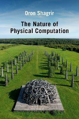 The Nature of Physical Computation(English, Hardcover, Shagrir Oron)