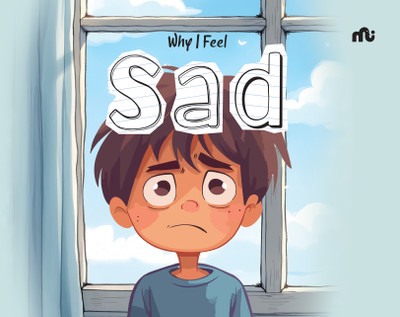 Why I Feel Sad(English, Board book, Moonstone)