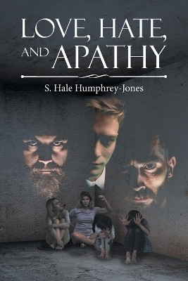 Love, Hate, and Apathy(English, Paperback, Humphrey-Jones S Hale)