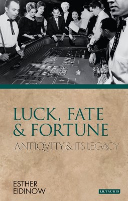 Luck, Fate and Fortune(English, Hardcover, Eidinow Esther)